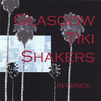 GLASGOW TIKI SHAKERS: in venice