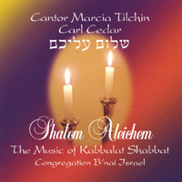 Cantor Marcia Tilchin & Carl Cedar : Shalom Aleichem: the Music of Kabbalat Shabbat