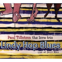 Paul Tillotson the Love Trio : Lindy Hop Blues