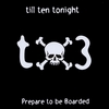TILL TEN TONIGHT: Prepare to Be Boarded