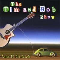 The Tim and Bob Show : Take It Outside