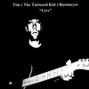 TIM (THE TATTOOED KID) BASTMEYER: Live