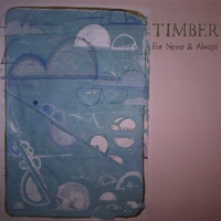 Timber : For Never & Always