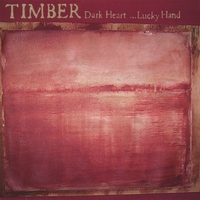 Timber : Dark Heart ...Lucky Hand
