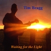 TIM BRAGG: Waiting for the Light