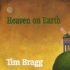 TIM BRAGG: Heaven on Earth
