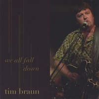 Tim Braun : We All Fall Down