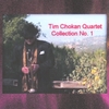 THE TIM CHOKAN QUARTET: Collection No. 1