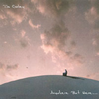 TIM CORLEY: Anywhere But Here