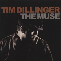 Tim Dillinger : The Muse