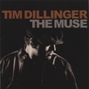 TIM DILLINGER: The Muse