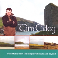 Tim Edey : Music From The Dingle Peninsula And Beyond