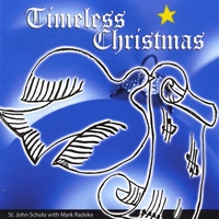 Timeless Christmas : St. John Schola with Mark Radeke