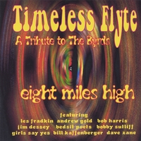 Timeless Flyte-A Tribute To The Byrds : Eight Miles High