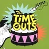 THE TIME OUTS: The Time Outs