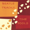 TIME POOLS: Beatle Tracks