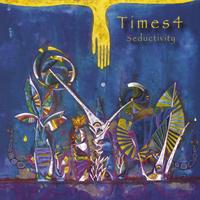 Times 4 : Seductivity