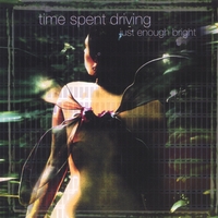 TIME SPENT DRIVING: Just Enough Bright