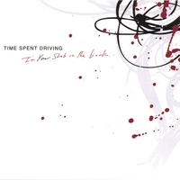 Time Spent Driving : I'm Your Stab In The Back