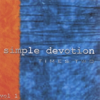 Times Two : Simple Devotion Vol. 1