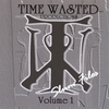 TIME WASTED PRODUCTIONS: Volume 1 Slum Files