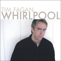 Tim Fagan : Whirlpool