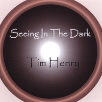 Tim Henry : Seeing In The Dark