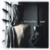 TIM HOULIHAN: Opal