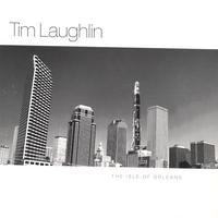 TIM LAUGHLIN: The Isle of Orleans