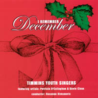 TIMMINS YOUTH SINGERS, PATRICIA O'CALLAGHAN, KEVIN CLOSS: I Remember December