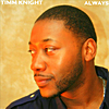 Timm Knight: Always
