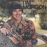 Tim Morgon : Tim Morgon Live! at the Ice House Pasadena Ca.