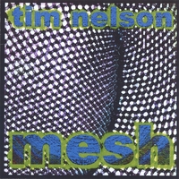 Tim Nelson : Mesh