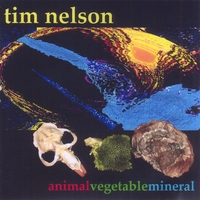 Tim Nelson : animalvegetablemineral