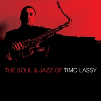 TIMO LASSY: The Soul & Jazz Of Timo Lassy