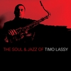 TIMO LASSY: The Soul & Jazz Of Timo Lassy