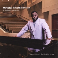 Timothy Britten : Can't Nobody Do Me Like Jesus