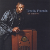 TIMOTHY FOUNTAIN: Turn on to God