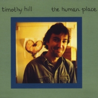 Timothy Hill : The Human Place