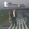 THE TIMOTHY PAUL BAND: You have to fix it first before you break it again...