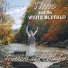 TIMO AND THE WHITE BUFFALO: Feathers and Blades