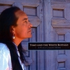 TIMO AND THE WHITE BUFFALO: A Place Called Home