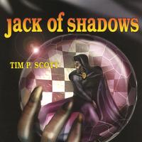 Tim P Scott : Jack of Shadows