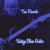 Tim Renwick: Vintage Blues Guitar