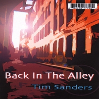 TIM SANDERS: Back In The Alley