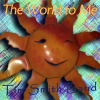 TIM SMITH BAND: The World To Me