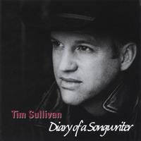 Tim Sullivan : Diary of a Songwriter