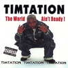 TIMTATION: The World Ain't Ready
