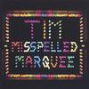 TIM: Misspelled Marquee