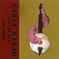 Tim Twiss : Early Banjo Volume One